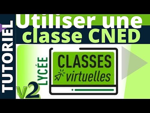UTILISER UNE CLASSE VIRTUELLE CNED (Nouvelle version 09/2020)