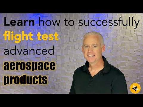 Learn how to successfully flight test advanced aerospace products