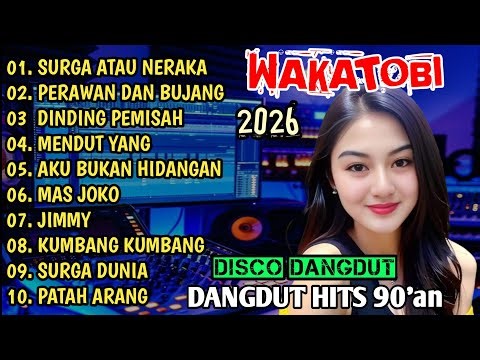 DISCO DANGDUT WAKATOBI 2026 - SPESIAL DANGDUT HITS LAWAS 90'AN PALING ASYIK