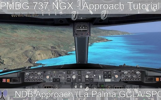 [P3D] 现实飞行员 - NDB进近教学 <PMDG 737 NGX - REAL BOEING PILOT - NDB Approach Tutorial>