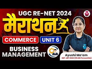 UGC NET COMMERCE Marathon 2024 | Paper 2 Commerce Unit-6 Business Management Revision | Ayushi Mam