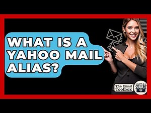 What Is A Yahoo Mail Alias? - TheEmailToolbox.com