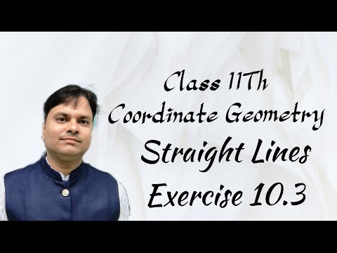 Coordinate Geometry || Straight Lines || Ex 10.3 (NCERT)