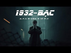 1932|BẠC - A.T.L x Lúa XC x Sĩ P.Y