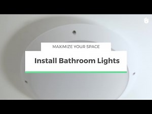 How to Install Bathroom Lights | Maximize your Space