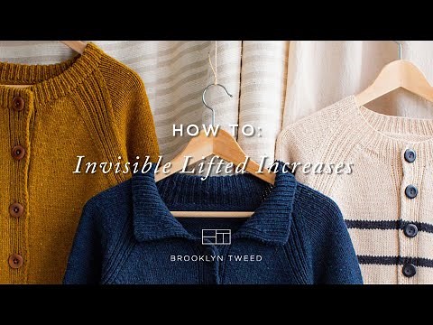 How to Knit: Invisible Lifted Increases | Brooklyn Tweed
