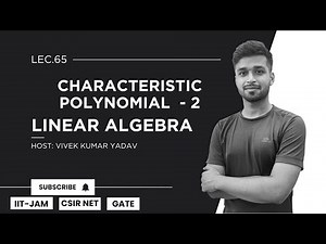 Lec. 65 | Characteristic polynomial - 2 | Linear Algebra | IIT JAM| CSIR Net| Gate | Vivek Maths