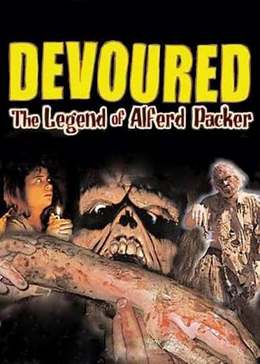 Devoured: The Legend Of Alferd Packer (2005) - Movie
