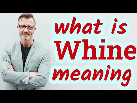 Whine | Meaning of whine