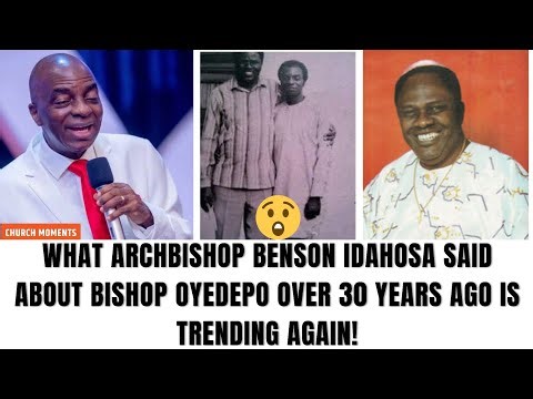🔥😲 HEAR WHAT ARCHBISHOP BENSON IDAHOSA SAID ABOUT BISHOP OYEDEPO 30 YEARS AGO!