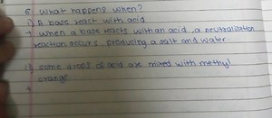 what happens when? i) A base react with acid \rightarrow when a... | Filo