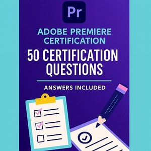 Premiere Pro — 50 Certification Questions Answers Included (No Explanations)