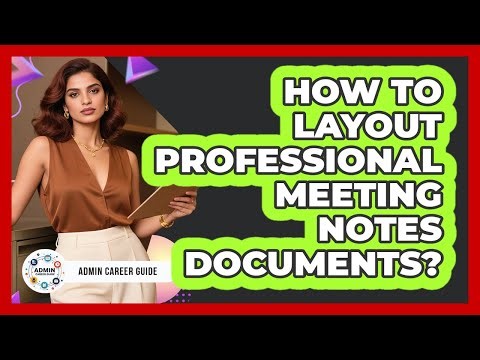 How To Layout Professional Meeting Notes Documents?