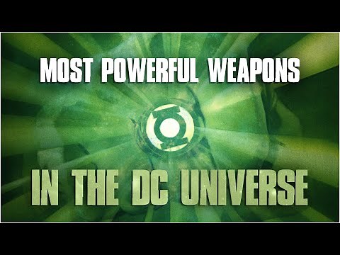 The Most Powerful Weapons In The DC Universe