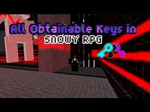 All Obtainable Keys in SNOWY RPG