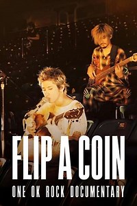 Flip a Coin: One Ok Rock Documentary (2021) - Movie