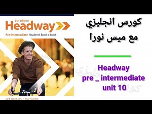 Headway pre _ intermediate unit 10