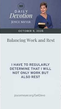 Balancing Work and Rest | Daily Devotion from Joyce Meyer