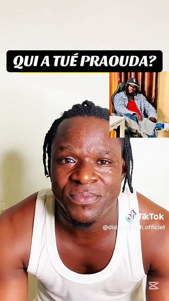 Qui a tuer PRAOUDA ?@Sydney Saizonou GAW @BIGNON DU BÉNIN @Daj Agossou @Tata Verto #CapCut @Alain Kenneth Le GOAT 🇧🇯🇹🇬 @Bobo ADJANOU officiel @EXCELLENCE HABIB AHANDESSI