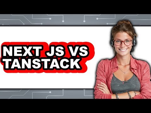 Next.js vs TanStack - 2025 Comparison