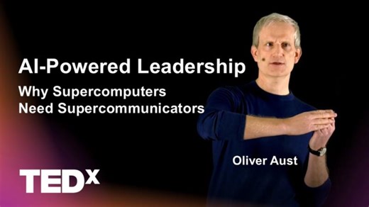 AI-Powered Leadership: Why Supercomputers Need Supercommunicators | Oliver Aust | TEDxPFH Goettingen | Monica Sylvain, Ph.D.