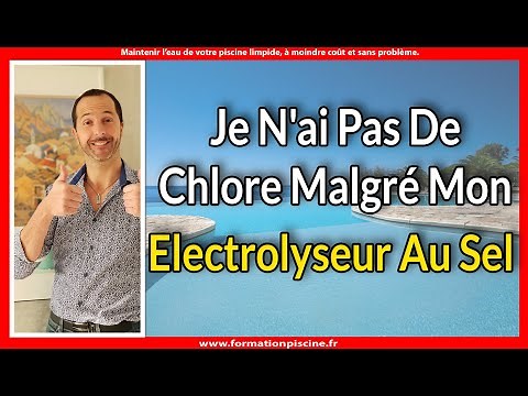 Electrolyseur au sel : Je n'ai pas de chlore dans ma piscine