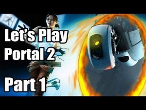 Let's Play Portal 2 - Part 1 - Intro