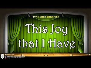 THIS JOY THAT I HAVE - Video Lyrics Minus One (Christian / Gospel / Church Song)