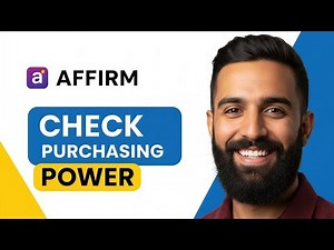 How To Check Purchasing Power on Affirm – Full Guide 2025