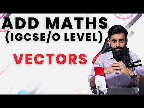 IGCSE/O level Add Maths - VECTORS