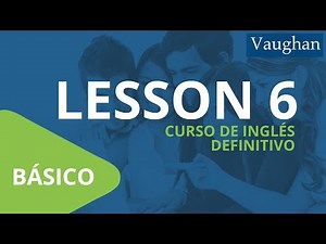 Vaughan English Course for Beginners / Basic Level - [LESSON 6]