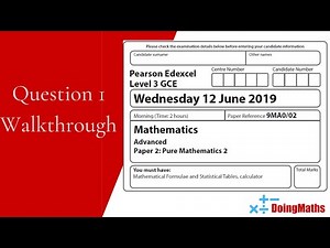 Edexcel A-Level - June 2019 - Pure Mathematics Paper 2 - Question 1 - Exam Paper Walkthrough
