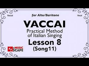 Vaccai, Practical Method Lesson 8 - Song 11. (Alto/Baritone)