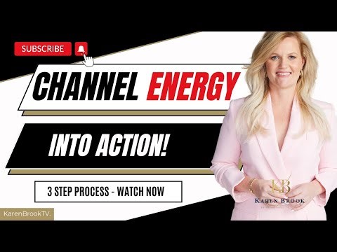 How to Channel ENERGY into ACTION (in 3 Steps) | Karen Brook