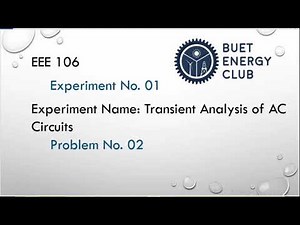 EEE 106 - Experiment: 1 Prob: 2 | Transient Analysis of AC Circuits | RC Circuit