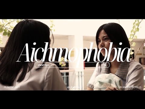 Aichmophobia | A Short Film (School Project)
