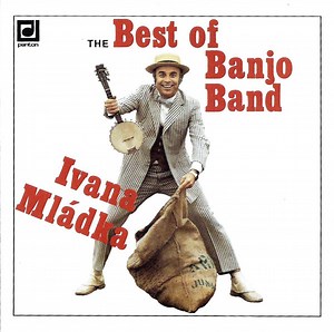 Banjo Band Ivana Mládka - The Best Of Banjo Band Ivana Mládka