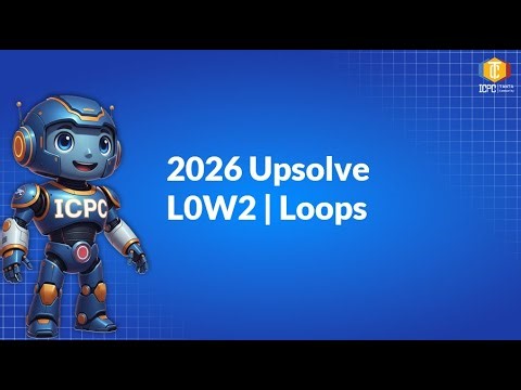 ICPC Tanta Community | Winter 2026 Upsolve | L0W2 | Loops