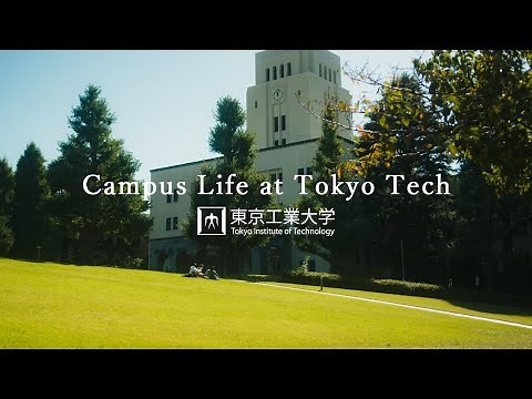 東工大キャンパスライフ — Campus Life at Tokyo Tech