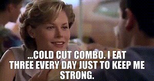 ...Cold Cut Combo. I eat three every day just to keep me strong.