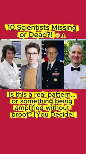 10 Scientists Missing or Dead?! 😳⚠️ #BreakingNews