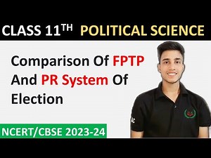 Comparison Of FPTP And PR System Of Election -Election And Representation | Class 11 Pol. Science