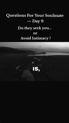 Questions For Your Soulmate 💕 Day 9~ “Do they seek you… or avoid vulnerability?”