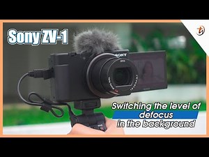 SONY ZV-1 Defocus making your photos & videos look pro