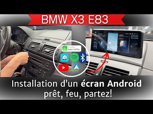 BMW X3 E83 : Installation Complète Écran Android avec CarPlay & Android Auto