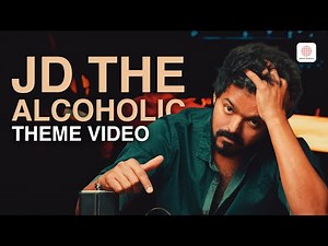 Master - JD The Alcoholic Theme Video | Thalapathy Vijay | Anirudh Ravichander