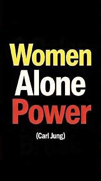 A Woman Alone Is Not Weak — Carl Jung Explains Why