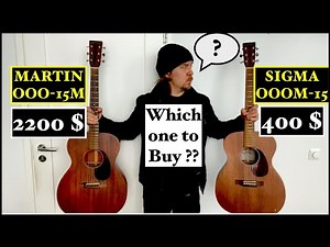Martin vs Sigma - 000-15M vs 000M-15 | expensive vs cheap? 2200$ vs 400$