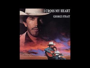 George Strait - 1992 - I Cross My Heart