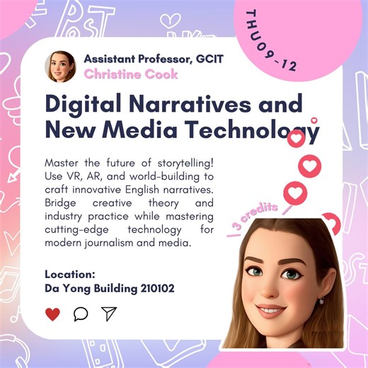 【 Digital Narratives and New Media Technology 數位敘事與新媒體科技 】 Step into the future of storytelling! This course empowers you to master modern narrative techniques using cutting-edge technology. From immersive journalism via VR/AR to fictional world-building, you will learn to craft impactful English stories and create innovative media products. Bridge the gap between creative theory and professional industry practice today! Here are the details for your registration: 📘 Course Title: Digital Narrat